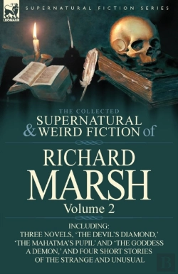 Bertrand.pt - The Collected Supernatural And Weird Fiction Of Richard Marsh