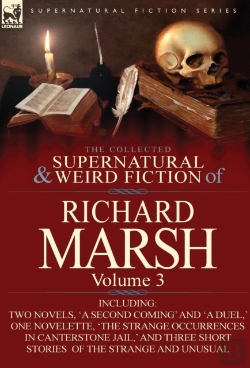 Bertrand.pt - The Collected Supernatural And Weird Fiction Of Richard Marsh