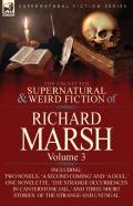 The Collected Supernatural And Weird Fiction Of Richard Marsh