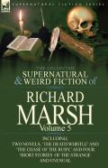 The Collected Supernatural And Weird Fiction Of Richard Marsh