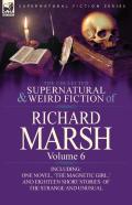 The Collected Supernatural And Weird Fiction Of Richard Marsh