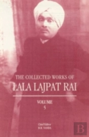 The Collected Work Of Lala Lajpat Rai