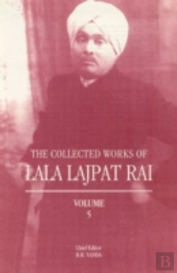 Bertrand.pt - The Collected Work Of Lala Lajpat Rai