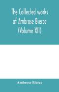 The Collected Works Of Ambrose Bierce (Volume Xii)