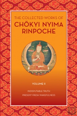 Bertrand.pt - The Collected Works Of Chkyi Nyima Rinpoche, Volume Ii