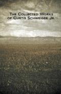 The Collected Works Of Curtis Schweiger Jr.