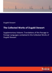 The Collected Works Of Dugald Stewart