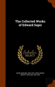 The Collected Works Of Edward Sapir