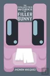 The Collected Works Of Filler Bunny