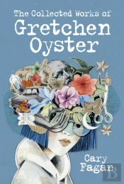 The Collected Works Of Gretchen Oyster