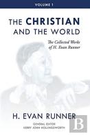 The Collected Works Of H. Evan Runner, Vol. 1