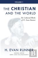 The Collected Works Of H. Evan Runner, Vol. 1