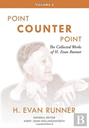 The Collected Works Of H. Evan Runner, Vol. 3