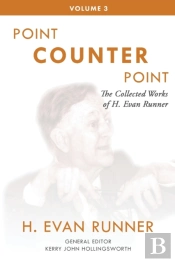 The Collected Works Of H. Evan Runner, Vol. 3