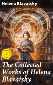 The Collected Works Of Helena Blavatsky