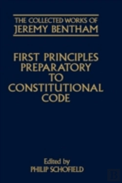 Bertrand.pt - The Collected Works Of Jeremy Bentham: First Principles Preparatory To Constitutional Code