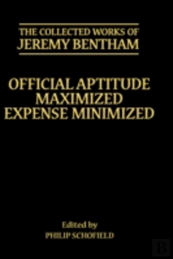Bertrand.pt - The Collected Works Of Jeremy Bentham: Official Aptitude Maximized, Expense Minimized