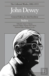 The Collected Works Of John Dewey: 1882-1953, Index
