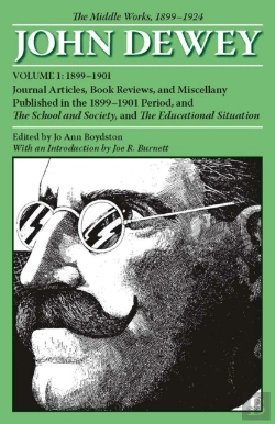 Bertrand.pt - The Collected Works Of John Dewey V. 1; 1899-1901, Journal Articles, Book Reviews, And Miscellany Published In The 1899-1901 Period, And The School And Society, And The Educational Situation