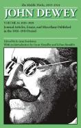 The Collected Works Of John Dewey V. 11; 1918-1919, Journal Articles, Essays, And Miscellany Published In The 1918-1919 Period