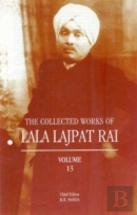 The Collected Works Of Lala Lajpat Rai