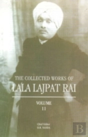 The Collected Works Of Lala Lajpat Rai