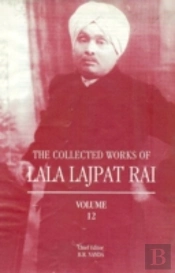 The Collected Works Of Lala Lajpat Rai