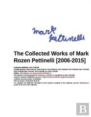 The Collected Works Of Mark Rozen Pettinelli (2006-2015)