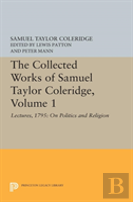 The Collected Works Of Samuel Taylor Coleridge, Volume 1