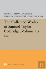 The Collected Works Of Samuel Taylor Coleridge, Volume 13