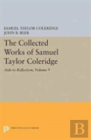 The Collected Works Of Samuel Taylor Coleridge, Volume 9: Aids To Reflection