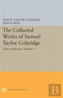 The Collected Works Of Samuel Taylor Coleridge, Volume 9: Aids To Reflection