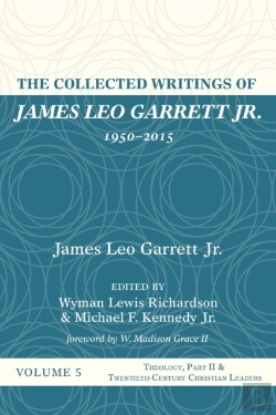 Bertrand.pt - The Collected Writings Of James Leo Garrett Jr., 1950-2015