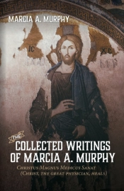 The Collected Writings Of Marcia A. Murphy