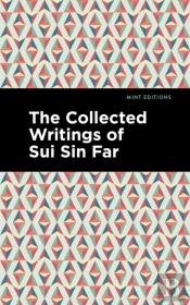 The Collected Writings Of Sui Sin Far