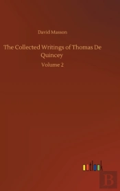 The Collected Writings Of Thomas De Quin