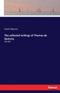 The Collected Writings Of Thomas De Quincey