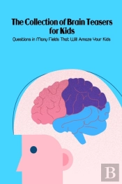 The Collection Of Brain Teasers For Kids