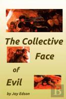 The Collective Face Of Evil