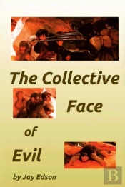 The Collective Face Of Evil