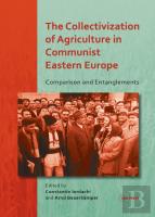 The Collectivization Of Agriculture In Communist Eastern Europe
