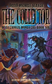 The Collector: Mysterious Monsters (Book Six)
