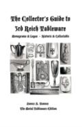 The Collector'S Guide To 3rd Reich Tableware (Monograms, Logos, Maker Marks Plus History)