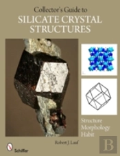 The Collector'S Guide To Silicate Crystal Structures