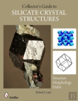 Bertrand.pt - The Collector'S Guide To Silicate Crystal Structures