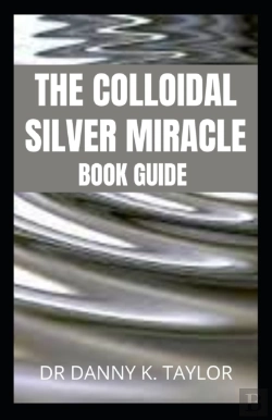 Bertrand.pt - The Colloidal Silver Miracle