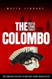 The Colombo Mafia Crime Family