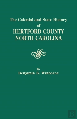 Bertrand.pt - The Colonial And State History Of Hertford County, North Carolina