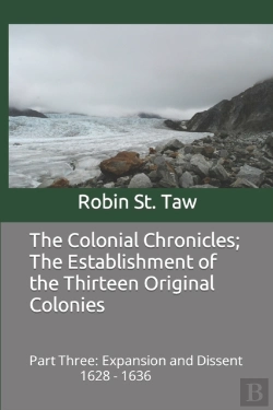 Bertrand.pt - The Colonial Chronicles; The Establishment Of The Thirteen Original Colonies