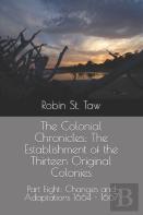 The Colonial Chronicles; The Establishment Of The Thirteen Original Colonies